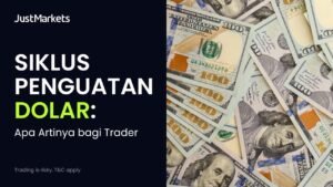 Siklus Penguatan Dolar Apa Artinya bagi Trader